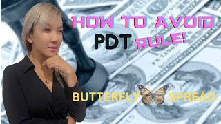 BUTTERFLY SPREAD Options Strategy to avoid PDT Rule for Small Accounts!
