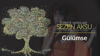 Sezen Aksu - Gülümse | Türkiye Şarkıları - The Songs of Turkey (Live)