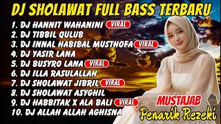 Download lagu DJ SHOLAWAT TERBARU FULL ALBUM SPESIAL 2025 - HANNIT WAHANINI X AHBAB ROSULILLAH, SHOLAWAT JIBRIL mp3