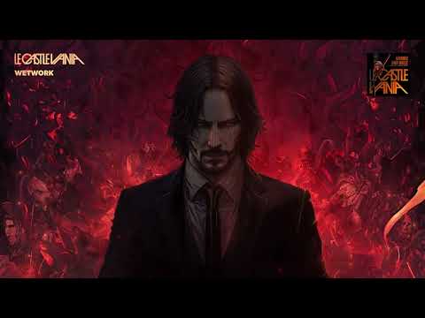 Le Castle Vania - Wetwork (From John Wick: Chapter 4)