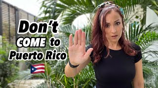 Don’t MOVE or COME to Puerto Rico, unless you can deal with these 10 things