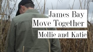 Move Together - James Bay (A2 Music Video)
