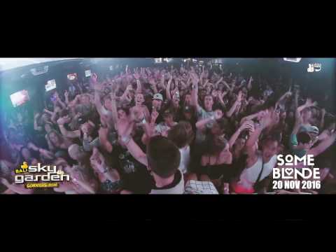 SOME BLONDE  - Sky Garden Bali Int. DJ Series - November 20th, 2016