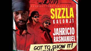 Sizzla ft. Jahricio &amp; Ras Manuel - Got To Show It (Remix)