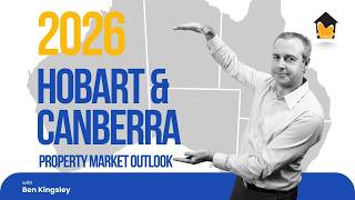 (pt.5) 2026 Property Market Outlook: Hobart & Canberra