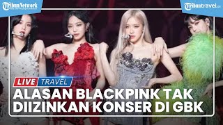 Alasan Menpora Tak Izinkan BLACKPINK Konser di GBK