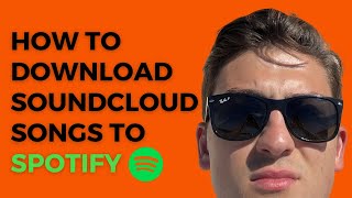 Downloading SoundCloud Songs To Spotify