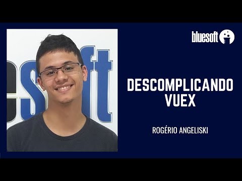 Descomplicando Vuex | Rogério Angeliski | Papo reto | T5E25