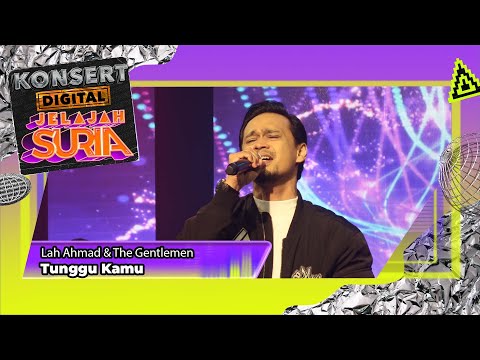 Lah Ahmad & The Gentlemen - Tunggu Kamu ( LIVE) | Konsert Digital Jelajah Suria