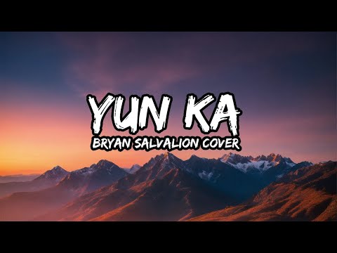 Yun Ka - Bryan Salvalion (Cover) | Original by Willie Revillame