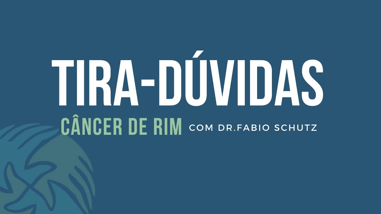 Tira-Dúvidas | Câncer de rim com dr. Fabio Schutz