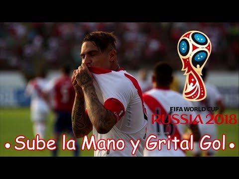 Sube la mano y Grita Gol ✰● Selección Peruana ●✰ | Rusia 2018 | Video oficial Peruano