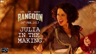 Miss Julia In The Making | Rangoon | Kangana Ranaut, Saif Ali Khan, Shahid Kapoor