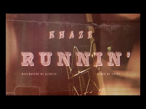 KHAZE  - RUNNIN' (OFFICIAL MUSIC VIDEO)