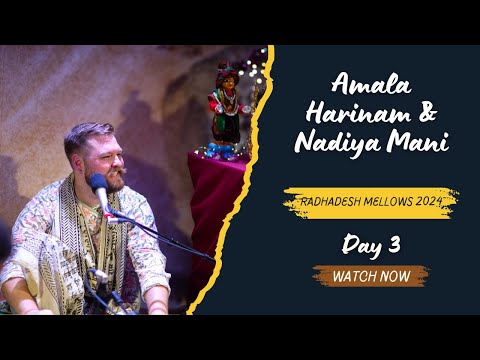 Amala Harinam & Nadiya Mani - Day 3 - Radhadesh Mellows 2024