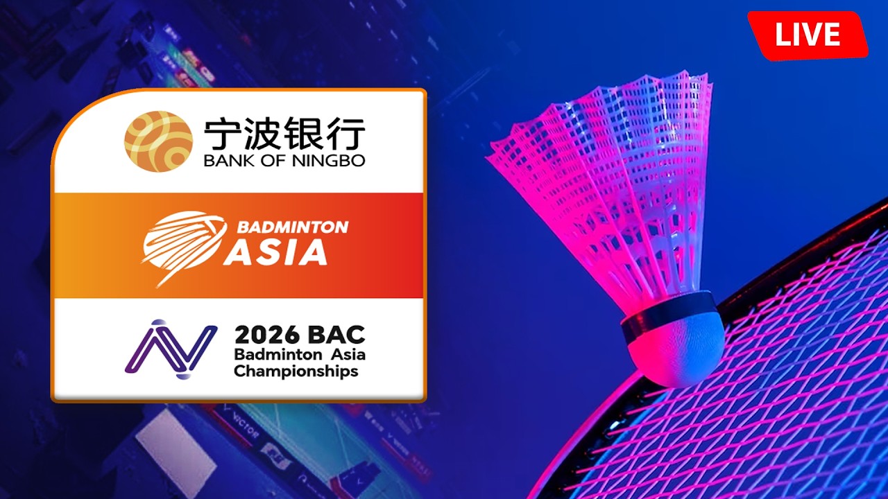 🔴 BANK OF NINGBO Badminton Asia Championships 2026  Live 🏸