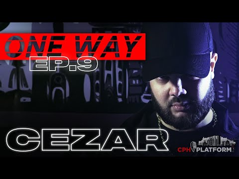OneWay - Cezar - Ep.9 (LIVE BARS) | CPHPLATFORM