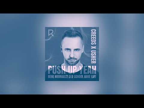 Creeds x Usher - Push up Yeah (Rene Rodrigezz Old School Rave Edit)