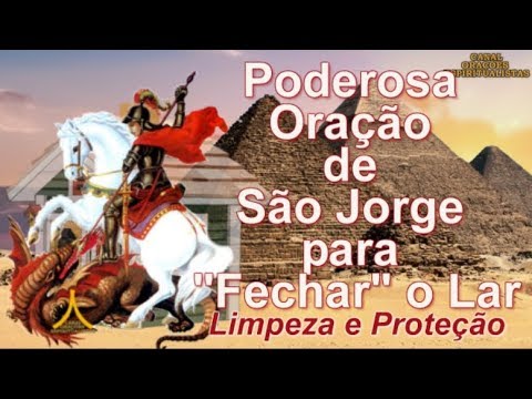 Oração Poderosa de São Jorge para "Fechar" o Lar - Limpeza e Proteção