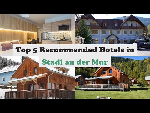 Top 5 Recommended Hotels In Stadl an der Mur | Best Hotels In Stadl an der Mur