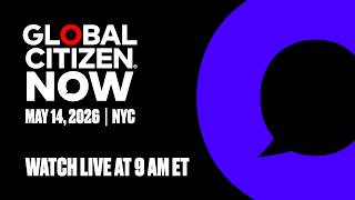 Global Citizen NOW | NYC 2026