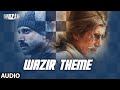 WAZIR Movie 2016 Theme Music | Amitabh Bachchan, Farhan Akhtar, Aditi Rao Hydari | T-Series