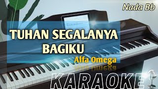 Download lagu TUHAN SEGALANYA BAGIKU (Alfa Omega, Nada Bb) Karaoke Rohani Kristen mp3