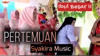 Download lagu SYAKIRA MUSIC | PERTEMUAN | LIVE IBUL BESAR2 | Wd'NOVAL&WANDA | SHAPA WG CHANNEL mp3