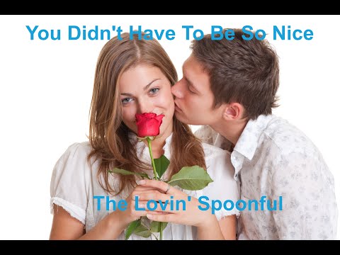 You Didn't Have To Be So Nice  - The Lovin' Spoonful - with lyrics