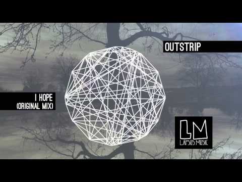 Outstrip "I Hope" Original Mix - Video Teaser