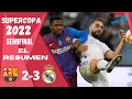 BARCELONA 2 REAL MADRID 3 EL RESUMEN CON TODAS LAS IMÁGENES. SEMIFINAL SUPERCOPA 2022 #MundoMaldini