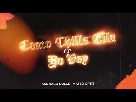 Como Chilla Ella x Yo Voy [YSY A x Zion y Lennox] (Santiago Dolce x Mateo Ortiz)