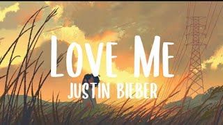 Justin Bieber - Love Me (Lyrics) (Love me love me say that you love me)
