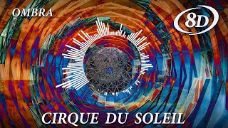 Ombra by Cirque du Soleil. 8D cover audio.