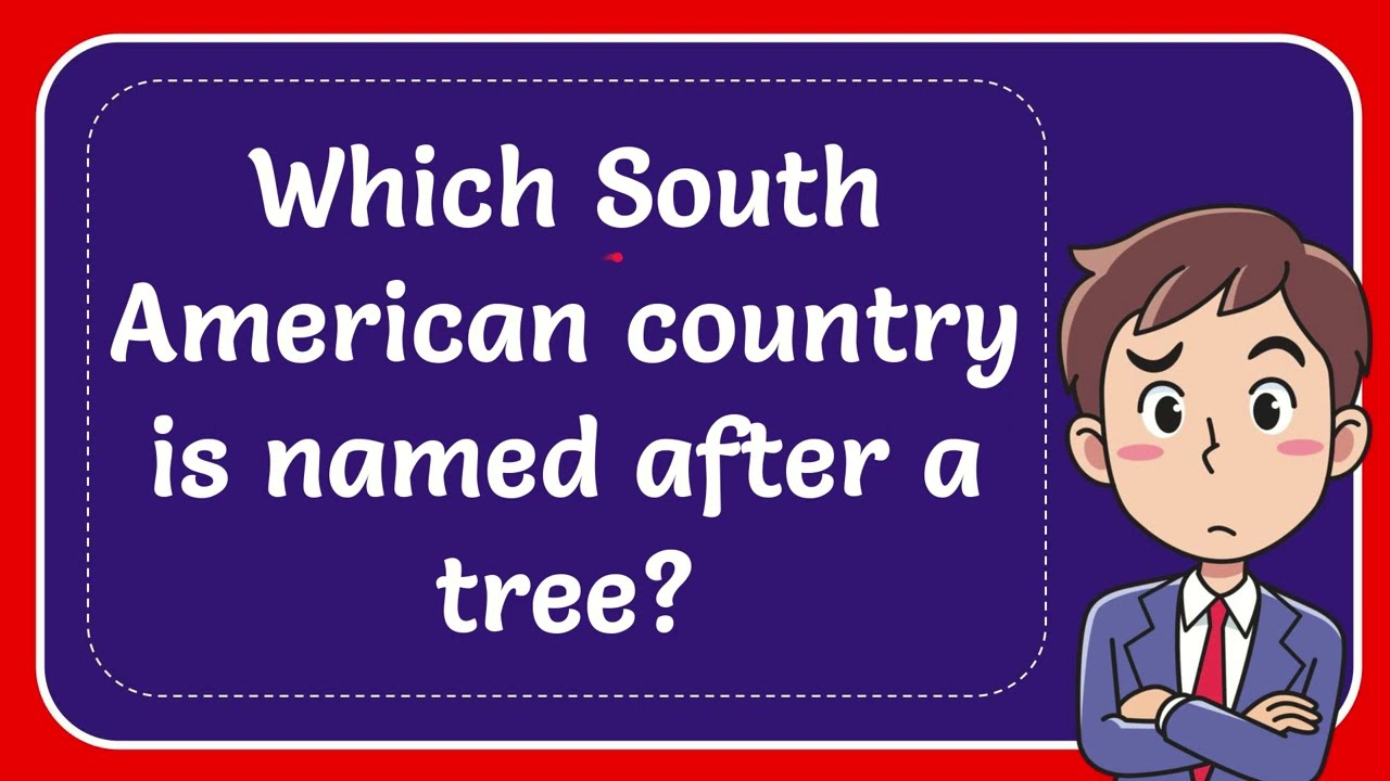 Which country is named after trees?