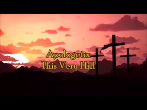 This Very Hill  ApologetiX