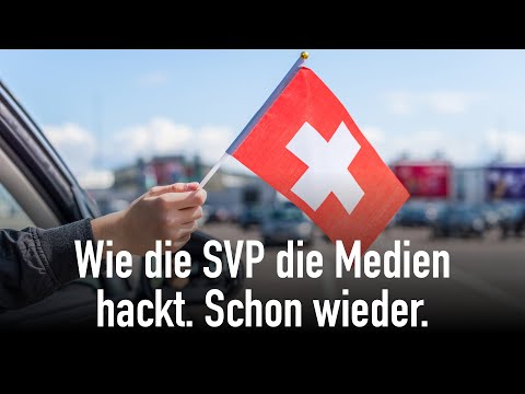 Wie die SVP die Medien hackt. Schon wieder.