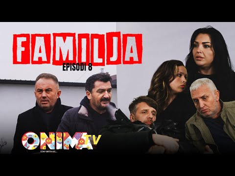 Familja - Episodi 08 | OnimaTV