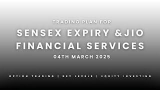 Pre-Market Report: Sensex Expiry Trading Plan & Jio Financial Services Breakdown (04th March 2025)