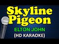 SKYLINE PIGEON Elton John HD Karaoke