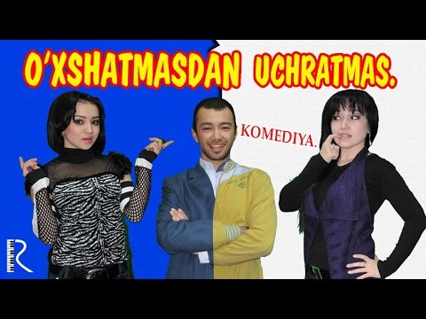 O'xshatmasdan uchratmas (o'zbek film) | Ухшатмасдан учратмас (узбекфильм) #UydaQoling