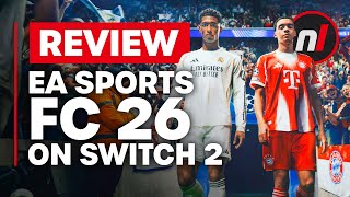 EA Sports FC 26 Nintendo Switch 2 Review - Is It Worth It?