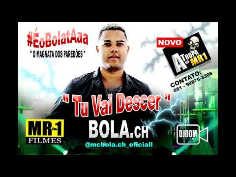 BOLA CH - TU VAI DESCER - MÚSICA NOVA