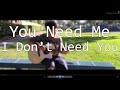 (Ed Sheeran) You Need Me, I Don't Need You ...