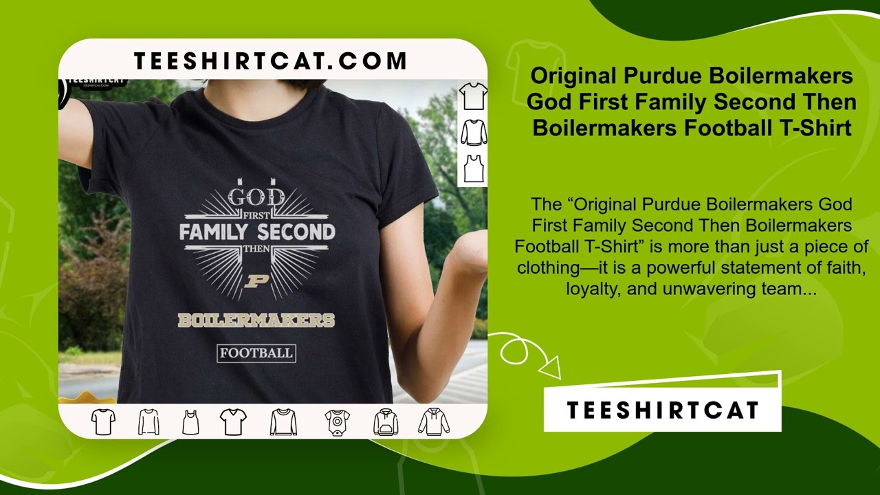 Original Purdue Boilermakers God First Family Second Then Boilermakers Football T-Shirt