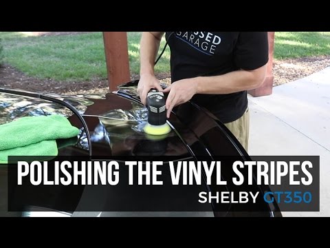 Dialing In My New Shelby GT350: E6 Other Prep & Polishing Vinyl