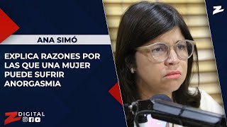 Ana Simó explica razones por las que una mujer puede sufrir anorgasmia