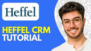 Heffel CRM Tutorial (2025) How to Use Heffel CRM