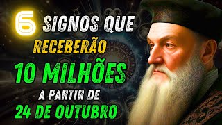 6 Signos do Zodíaco que VÃO RECEBER 10 MILHÕES a partir de 24 de outubro!