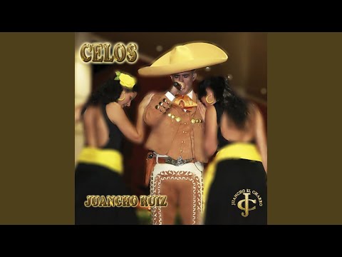 Celos, interpretada por Juancho Ruiz El Charro